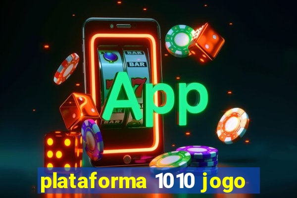 plataforma 1010 jogo
